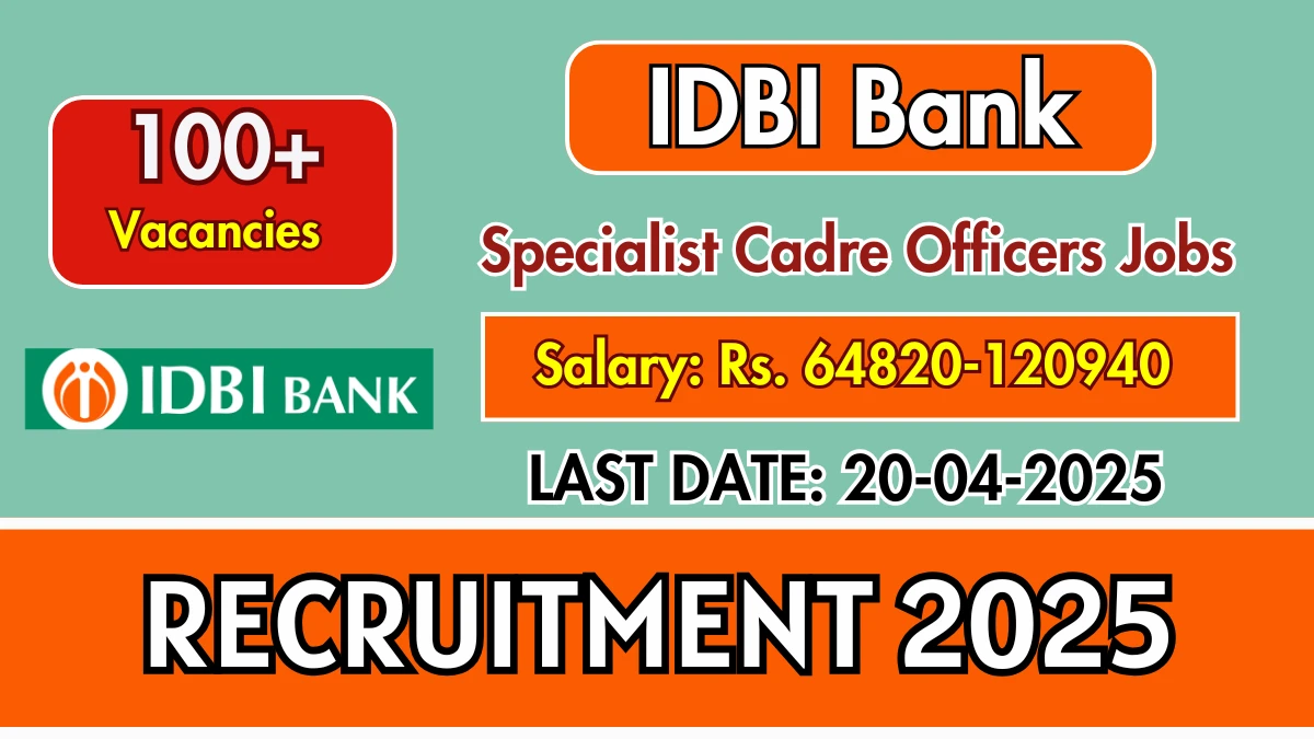 IDBI बँक स्पेशालिस्ट कॅडर ऑफिसर्स भरती 2025 – 119 व्यवस्थापक, सहाय्यक महाप्रबंधक आणि इतर पदांसाठी ऑनलाइन अर्ज करा