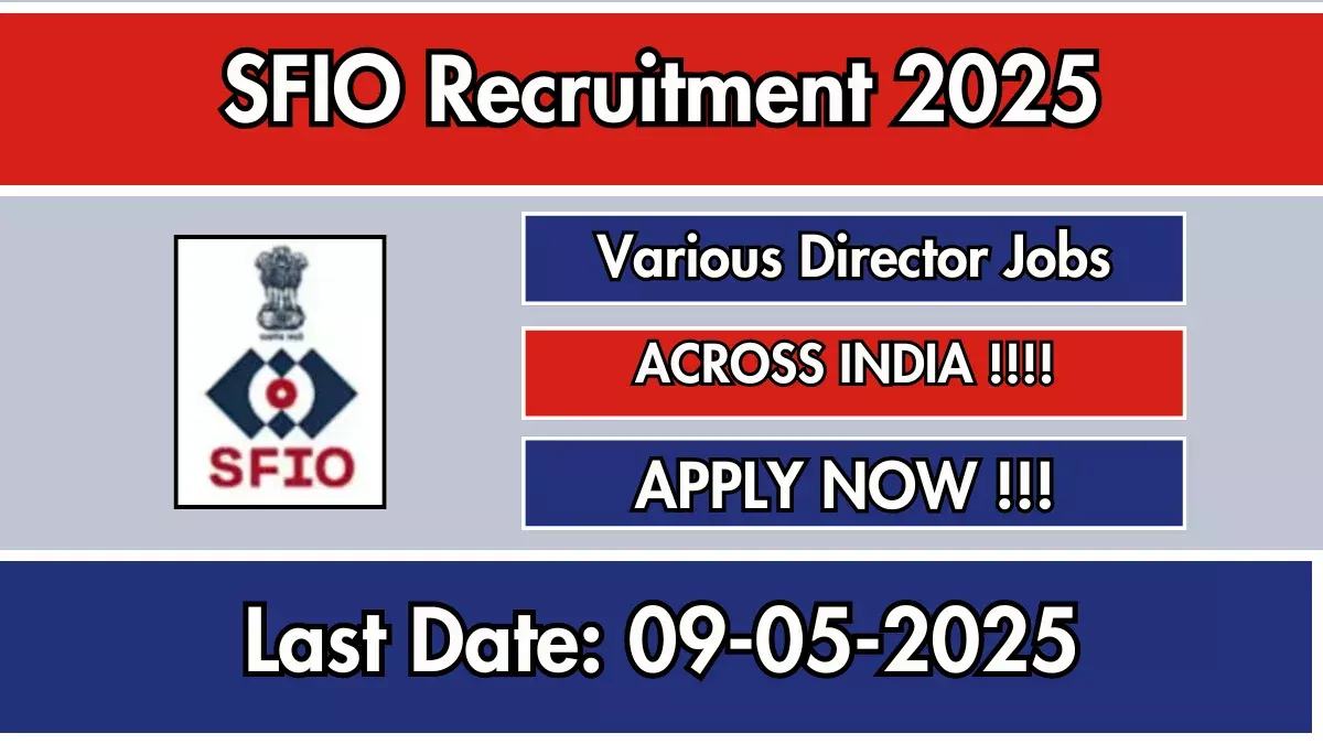 SFIO विविध संचालक भरती 2025 – 51 पदांसाठी ऑफलाइन अर्ज करा