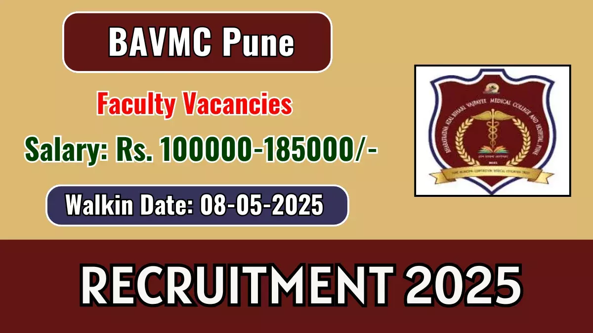BAVMC Pune Faculty Recruitment 2025 – 28 पदांसाठी वॉक-इन इंटरव्ह्यू